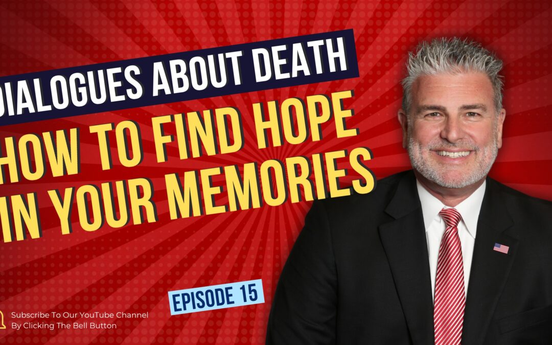 Dialogues About Death | E15: How to Find Hope In Your Memories