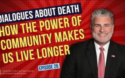 Dialogues About Death | E26: How The Power Of Community Makes Us Live Longer