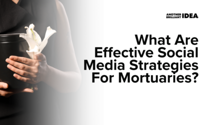 What Are Effective Social Media Strategies For Mortuaries?