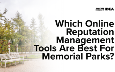 Which Online Reputation Management Tools Are Best For Memorial Parks?