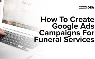 How To Create Google Ads Campaigns For Funeral Services
