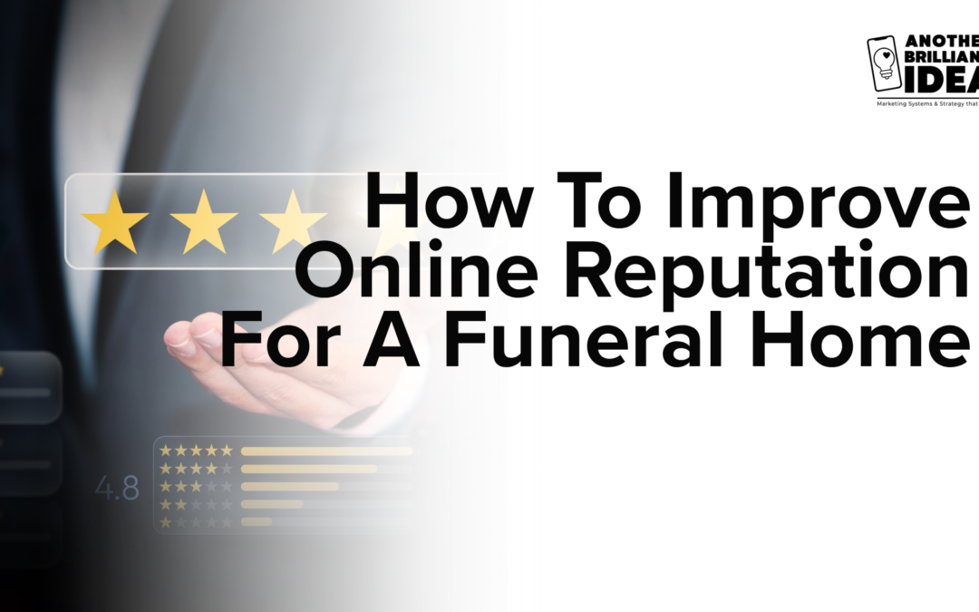 How To Improve Online Reputation For A Funeral Home