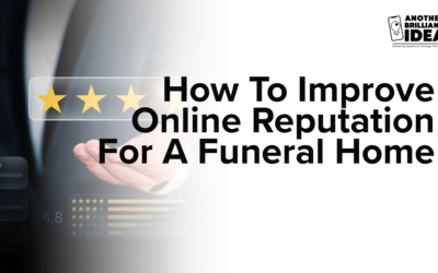 How To Improve Online Reputation For A Funeral Home