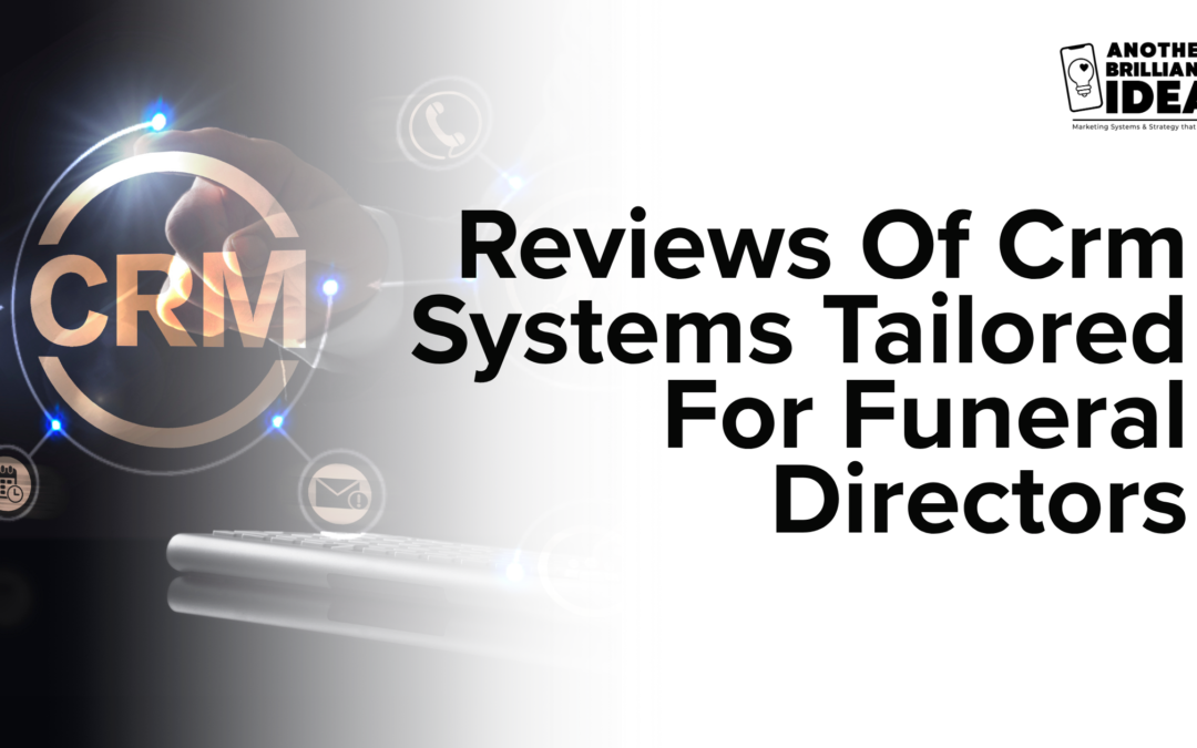 Reviews Of Crm Systems Tailored For Funeral Directors