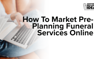 How To Market Pre-Planning Funeral Services Online