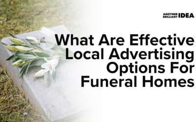 What Are Effective Local Advertising Options For Funeral Homes