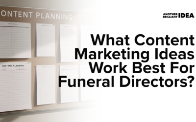 What Content Marketing Ideas Work Best For Funeral Directors?