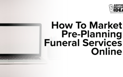 How to Market a Funeral Home Without Feeling Salesy?