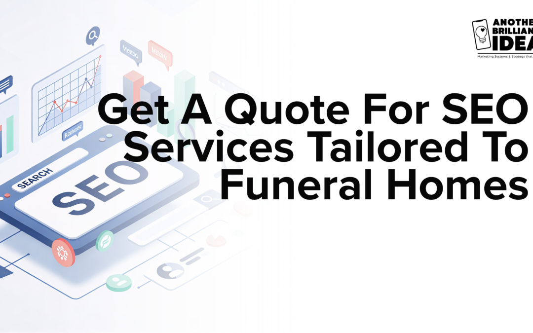 Get A Quote For Seo Services Tailored To Funeral Homes.