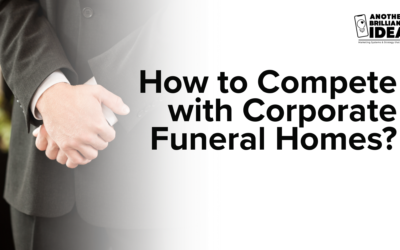 How to Compete with Corporate Funeral Homes?