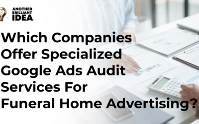 Which Companies Offer Specialized Google Ads Audit Services For Funeral Home Advertising?