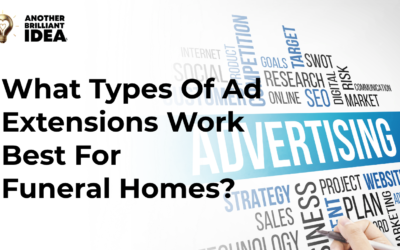 What Types Of Ad Extensions Work Best For Funeral Homes?