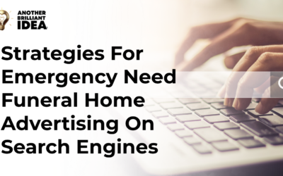 Strategies For Emergency Need Funeral Home Advertising On Search Engines.