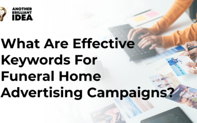 What Are Effective Keywords For Funeral Home Advertising Campaigns?