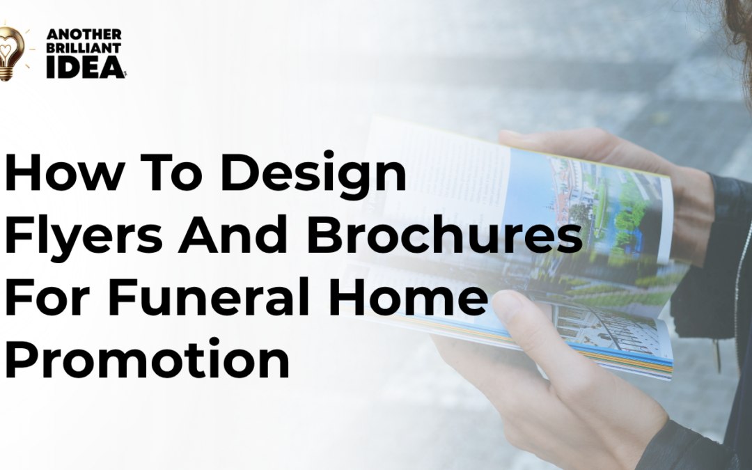 How To Design Flyers And Brochures For Funeral Home Promotion
