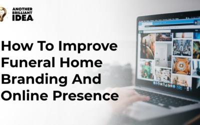 How To Improve Funeral Home Branding And Online Presence