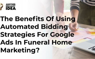 What Are The Benefits Of Using Automated Bidding Strategies For Google Ads In Funeral Home Marketing?