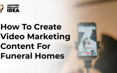 How To Create Video Marketing Content For Funeral Homes