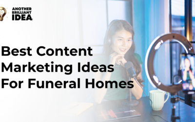 Best Content Marketing Ideas For Funeral Homes