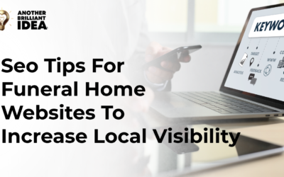 Seo Tips For Funeral Home Websites To Increase Local Visibility