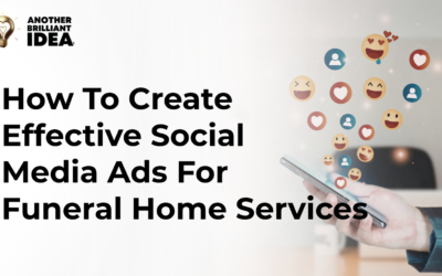 How To Create Effective Social Media Ads For Funeral Home Services