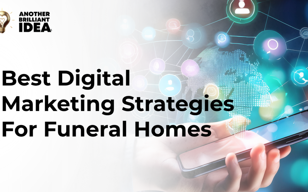 Best Digital Marketing Strategies For Funeral Homes