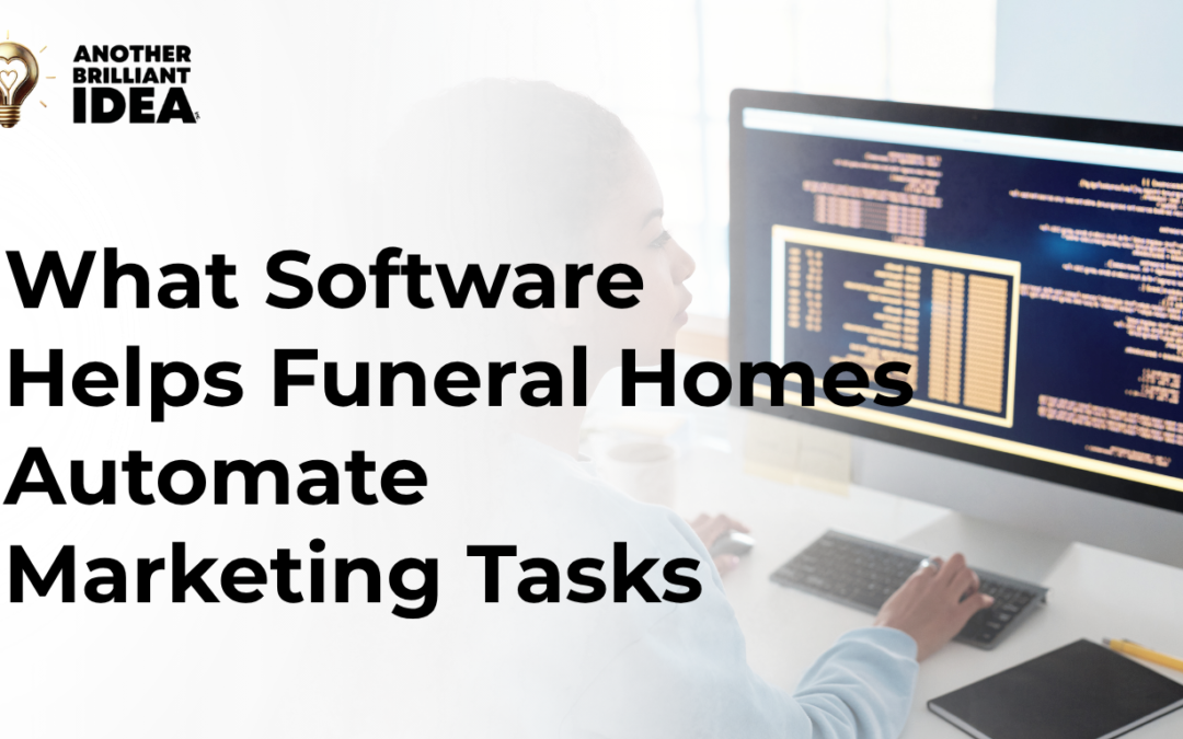 What Software Helps Funeral Homes Automate Marketing Tasks