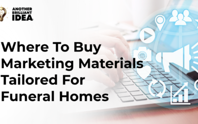 Where To Buy Marketing Materials Tailored For Funeral Homes