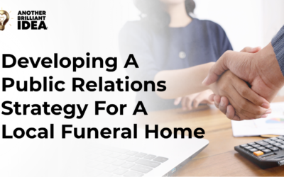 Developing A Public Relations Strategy For A Local Funeral Home.