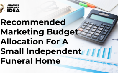 Recommended Marketing Budget Allocation For A Small Independent Funeral Home?