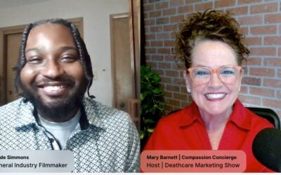 Deathcare Marketing Show | E15: Live Like Tomorrow Isn’t Promised: How Authentic Stories Build Legacy, Leadership & Trust with Wade Simmons