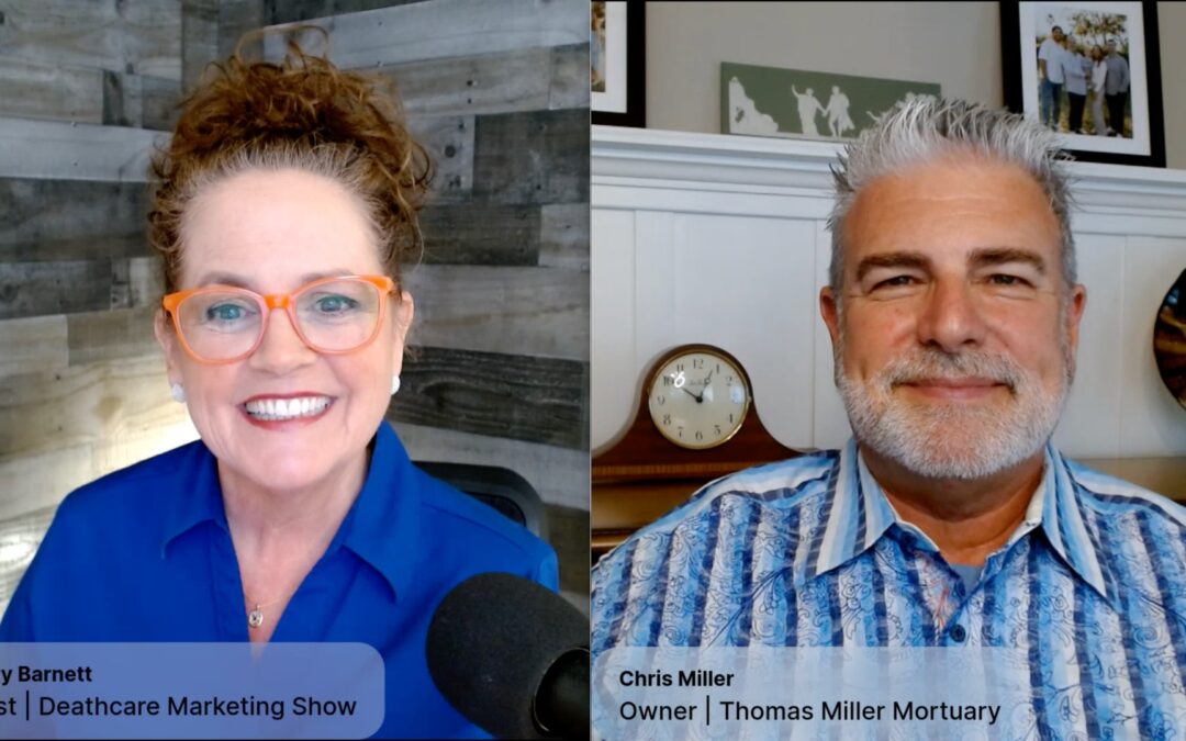Deathcare Marketing Show | E13: ‘Character Counts: How Chris Miller Built a Funeral Home People Trust’