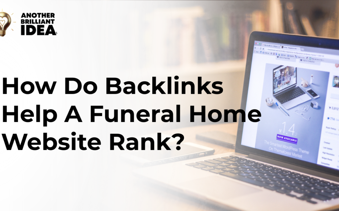 How Do Backlinks Help A Funeral Home Website Rank?