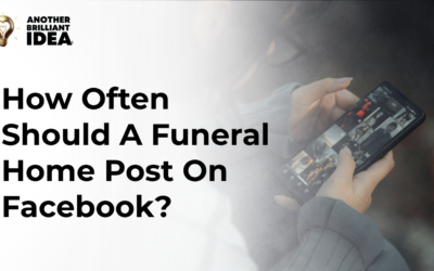 How Often Should A Funeral Home Post On Facebook?