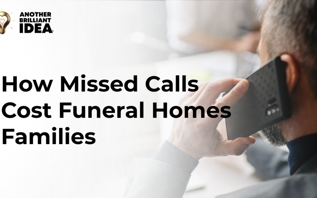 How Missed Calls Cost Funeral Homes Families