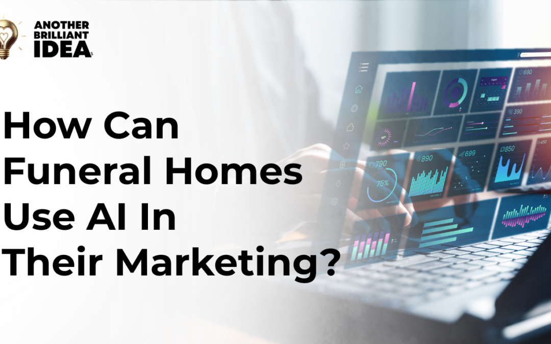 How Can Funeral Homes Use AI In Their Marketing?