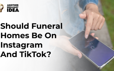 Should Funeral Homes Be On Instagram And TikTok?