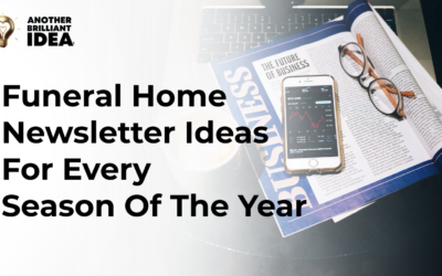 Funeral Home Newsletter Ideas For Every Season Of The Year