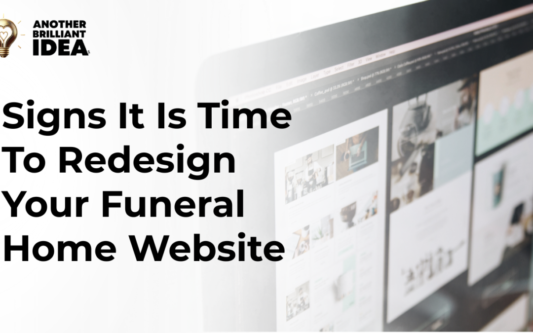 Signs It Is Time To Redesign Your Funeral Home Website