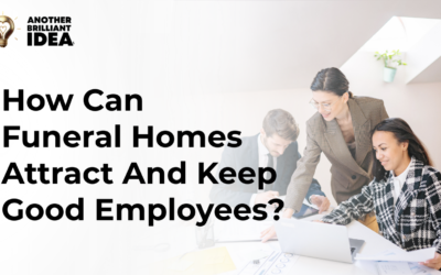 How Can Funeral Homes Attract And Keep Good Employees?