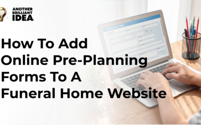 How To Add Online Pre-Planning Forms To A Funeral Home Website