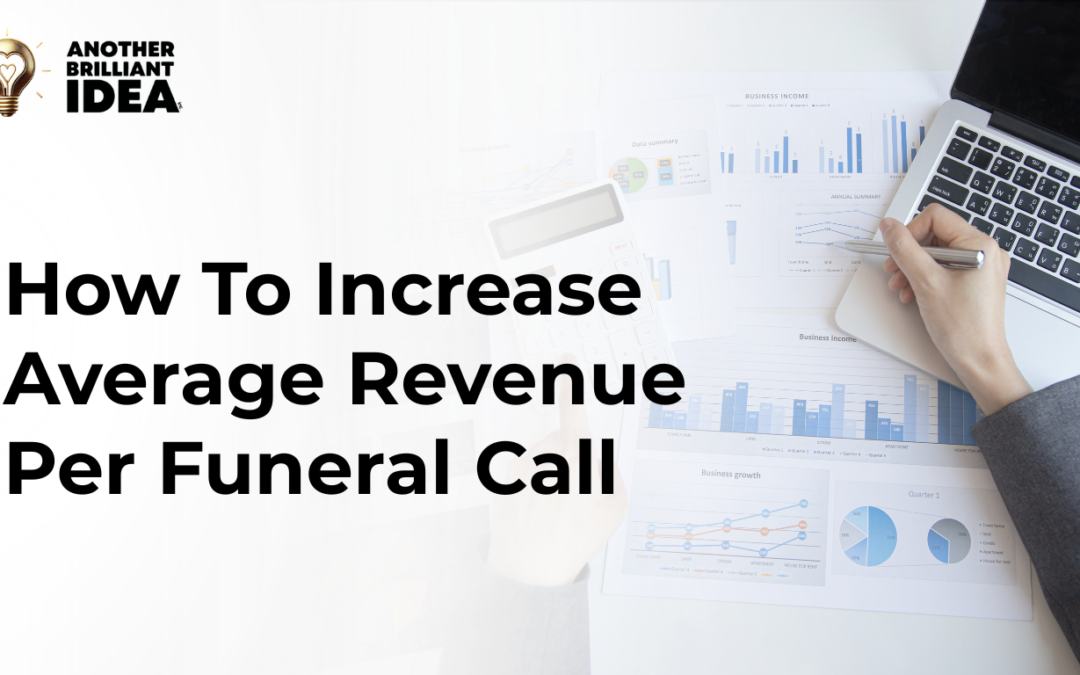 How To Increase Average Revenue Per Funeral Call